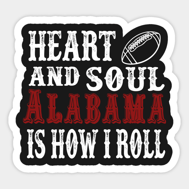 Heart and Soul Alabama Is How I Roll Sticker by joshp214